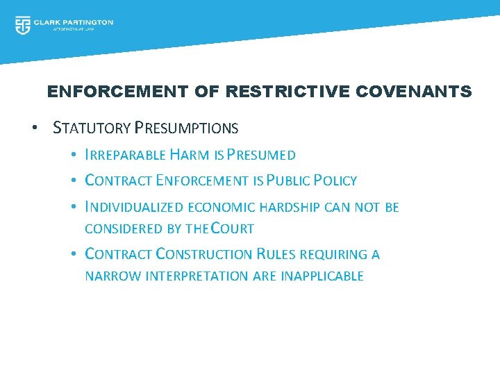 ENFORCEMENT OF RESTRICTIVE COVENANTS • STATUTORY PRESUMPTIONS • IRREPARABLE HARM IS PRESUMED • CONTRACT