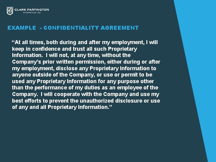 EXAMPLE - CONFIDENTIALITY AGREEMENT “At all times, both during and after my employment, I