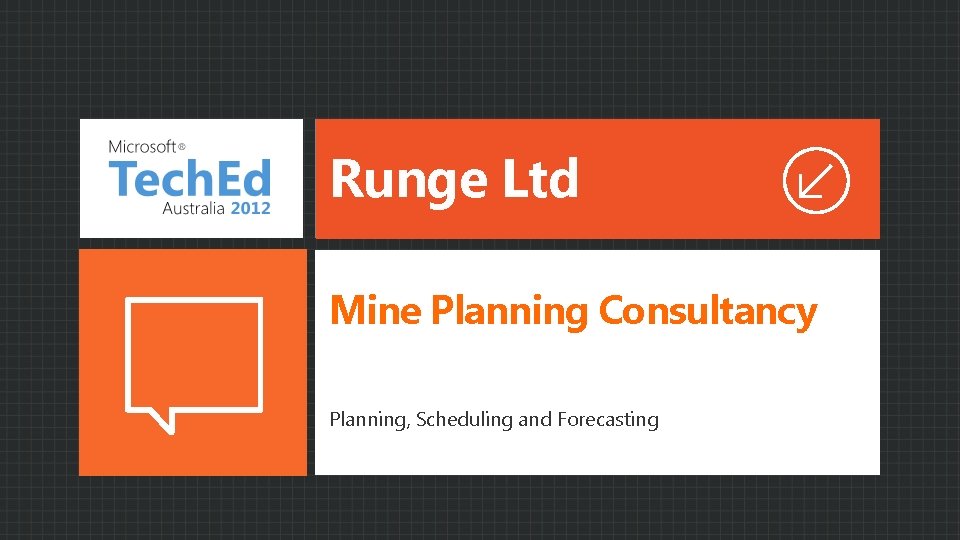 Runge Ltd Mine Planning Consultancy Planning, Scheduling and Forecasting 