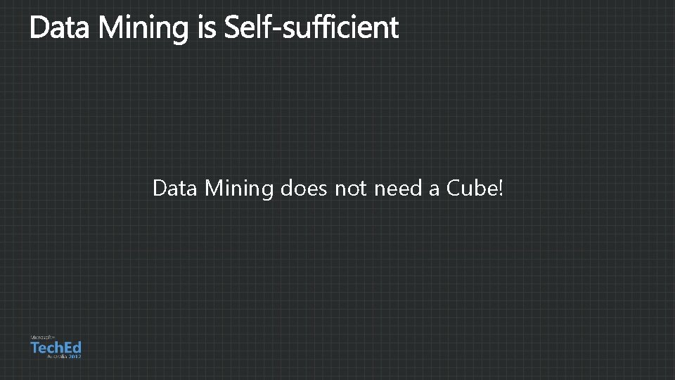 Data Mining does not need a Cube! 