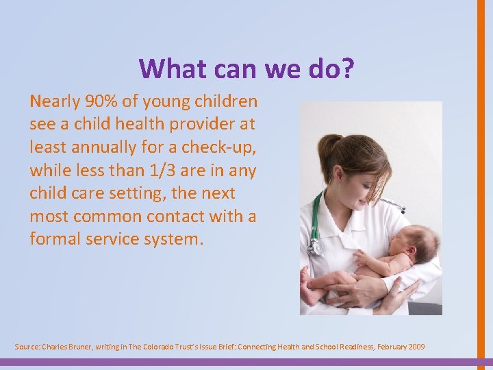 What can we do? Nearly 90% of young children see a child health provider