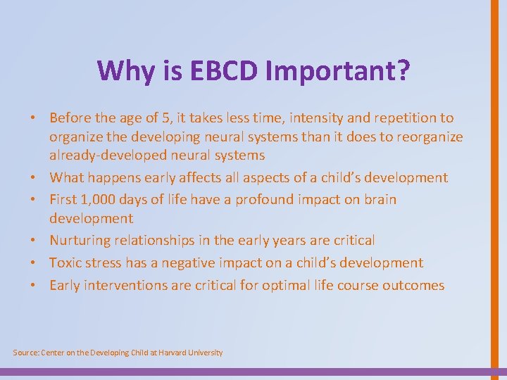 Why is EBCD Important? • Before the age of 5, it takes less time,