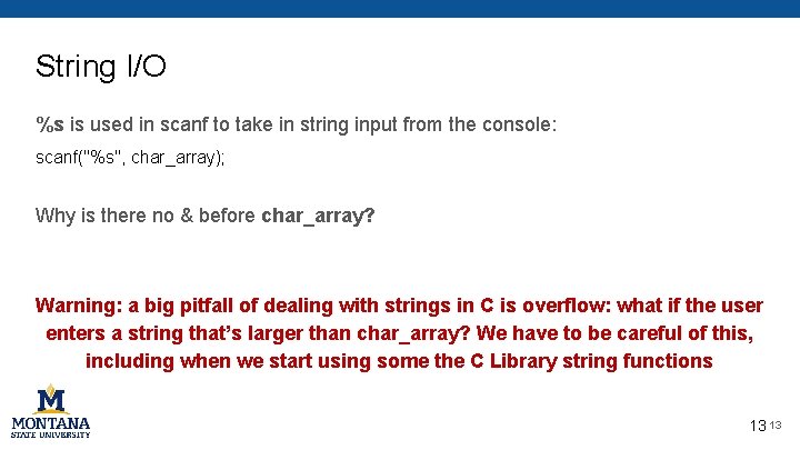 String I/O %s is used in scanf to take in string input from the String I/O %s is used in scanf to take in string input from the