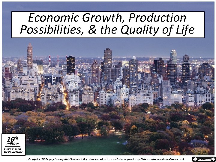 Economic Growth, Production Possibilities, & the Quality of Life 16 th edition Gwartney-Stroup Sobel-Macpherson