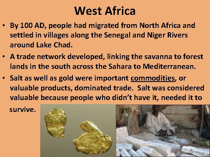 West Africa • By 100 AD, people had migrated from North Africa and settled