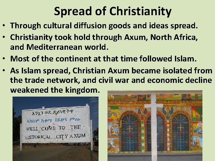 Spread of Christianity • Through cultural diffusion goods and ideas spread. • Christianity took