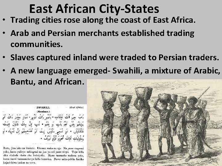 East African City-States • Trading cities rose along the coast of East Africa. •