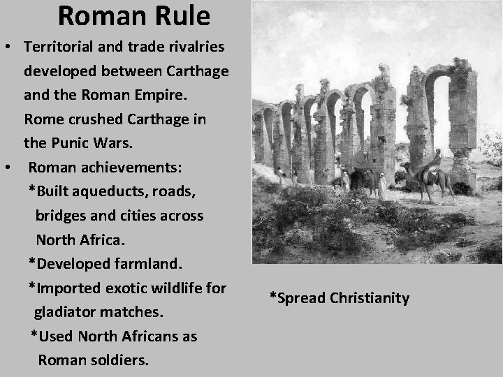 Roman Rule • Territorial and trade rivalries developed between Carthage and the Roman Empire.