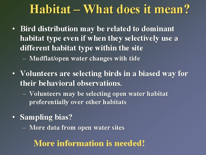 Habitat – What does it mean? • Bird distribution may be related to dominant