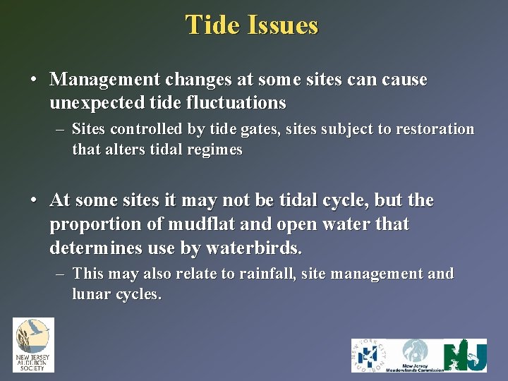Tide Issues • Management changes at some sites can cause unexpected tide fluctuations –