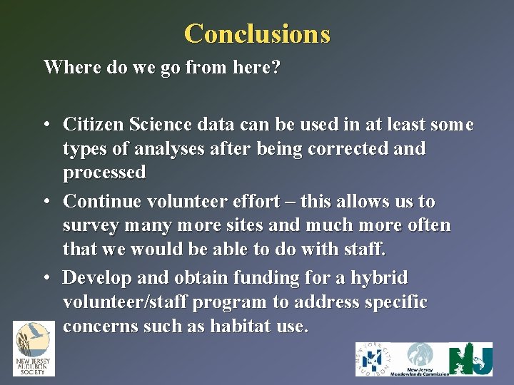 Conclusions Where do we go from here? • Citizen Science data can be used