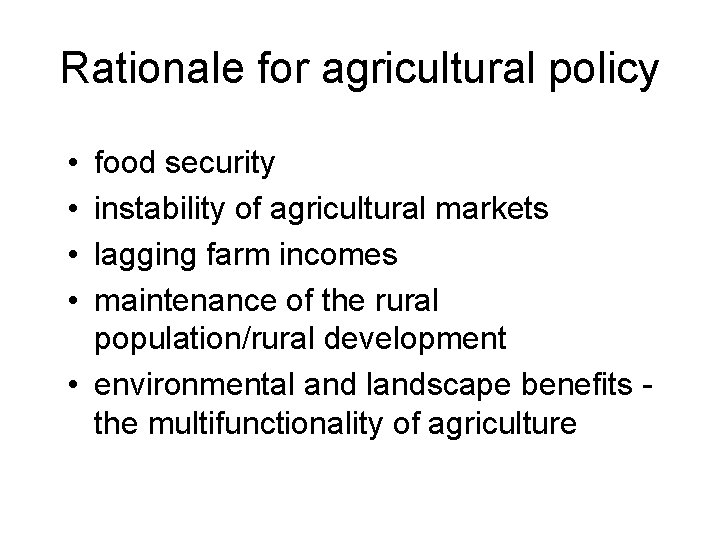Agricultural policy objectives The farm problem Economics of