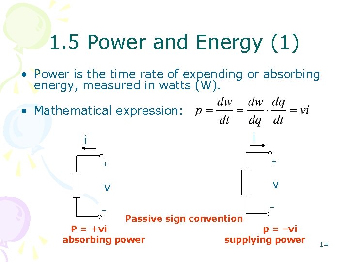 1. 5 Power and Energy (1) • Power is the time rate of expending