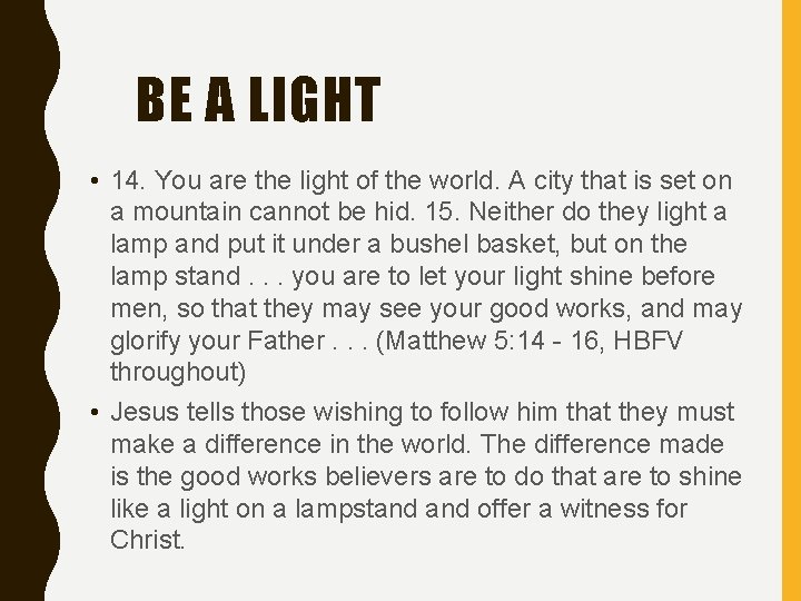 BE A LIGHT • 14. You are the light of the world. A city