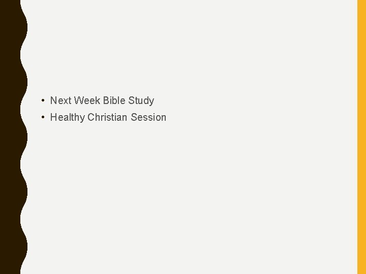  • Next Week Bible Study • Healthy Christian Session 