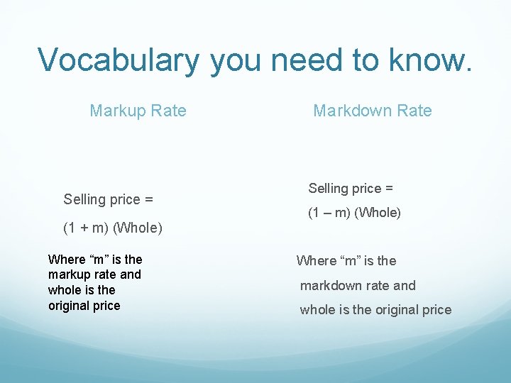 Vocabulary you need to know. Markup Rate Selling price = (1 + m) (Whole)