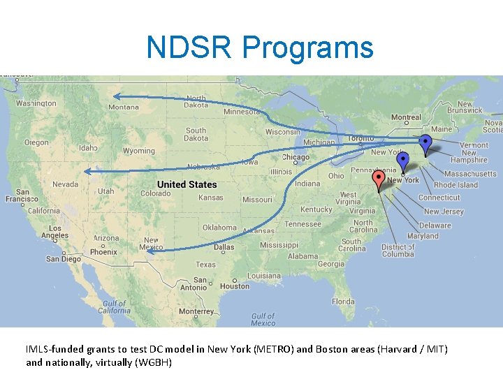 NDSR Programs IMLS-funded grants to test DC model in New York (METRO) and Boston