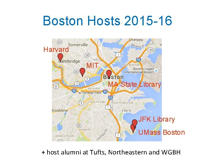 Boston Hosts 2015 -16 Harvard MIT MA State Library JFK Library UMass Boston +