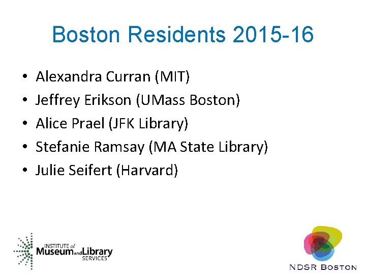 Boston Residents 2015 -16 • • • Alexandra Curran (MIT) Jeffrey Erikson (UMass Boston)