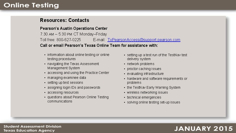 Resources: Contacts Pearson’s Austin Operations Center 7: 30 AM – 5: 30 PM CT
