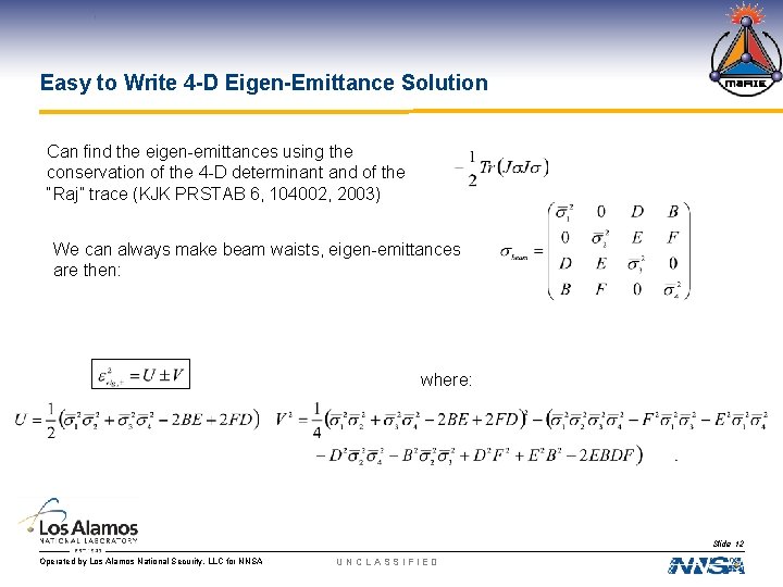 Easy to Write 4 -D Eigen-Emittance Solution Can find the eigen-emittances using the conservation