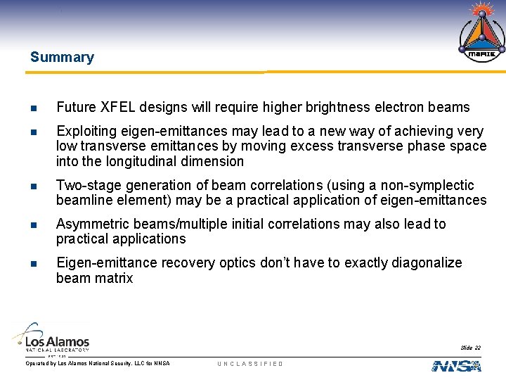 Summary n Future XFEL designs will require higher brightness electron beams n Exploiting eigen-emittances