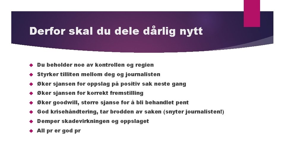 Derfor skal du dele dårlig nytt Du beholder noe av kontrollen og regien Styrker