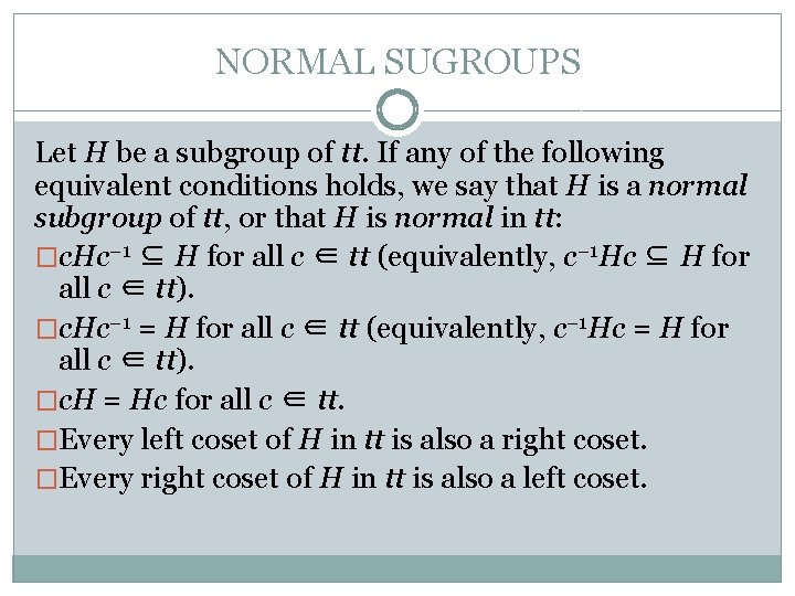 NORMAL SUGROUPS Let H be a subgroup of tt. If any of the following