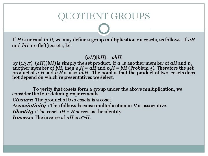 QUOTIENT GROUPS If H is normal in tt, we may deﬁne a group multiplication