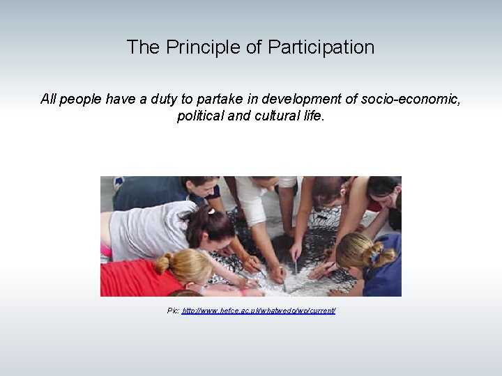 The Principle of Participation All people have a duty to partake in development of The Principle of Participation All people have a duty to partake in development of