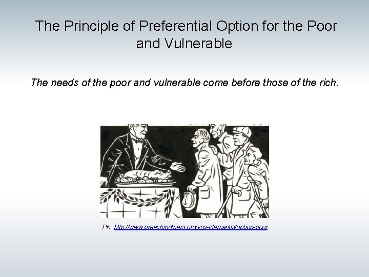 The Principle of Preferential Option for the Poor and Vulnerable The needs of the The Principle of Preferential Option for the Poor and Vulnerable The needs of the