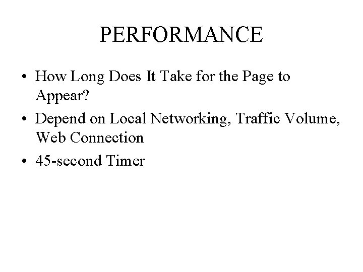 PERFORMANCE • How Long Does It Take for the Page to Appear? • Depend