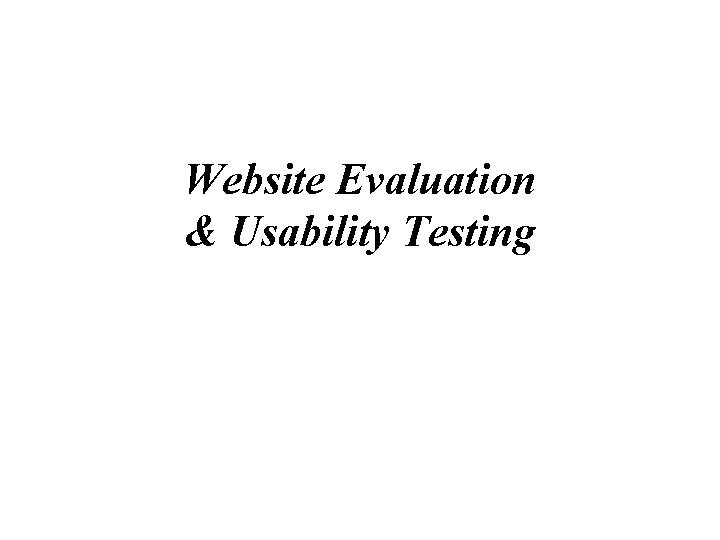 Website Evaluation & Usability Testing 