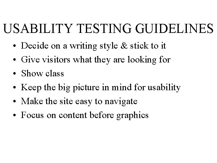 USABILITY TESTING GUIDELINES • • • Decide on a writing style & stick to