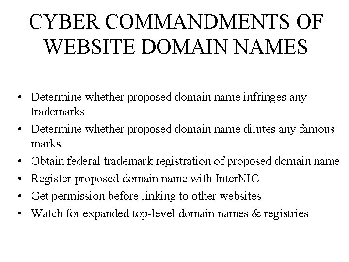 CYBER COMMANDMENTS OF WEBSITE DOMAIN NAMES • Determine whether proposed domain name infringes any