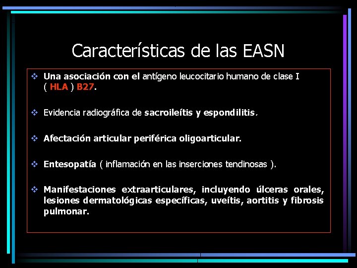 Características de las EASN v Una asociación con el antígeno leucocitario humano de clase