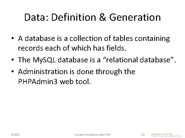 Data: Definition & Generation • A database is a collection of tables containing records Data: Definition & Generation • A database is a collection of tables containing records
