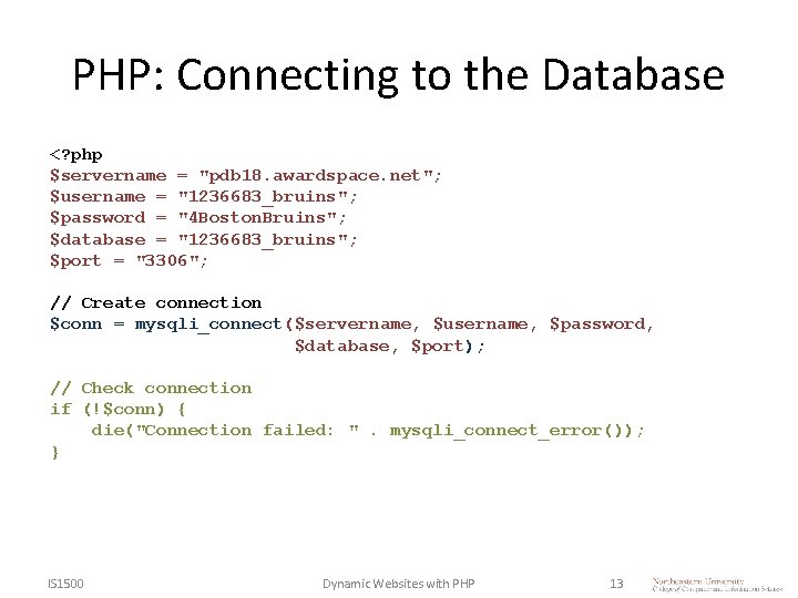 PHP: Connecting to the Database <? php $servername = "pdb 18. awardspace. net"; $username PHP: Connecting to the Database <? php $servername = "pdb 18. awardspace. net"; $username