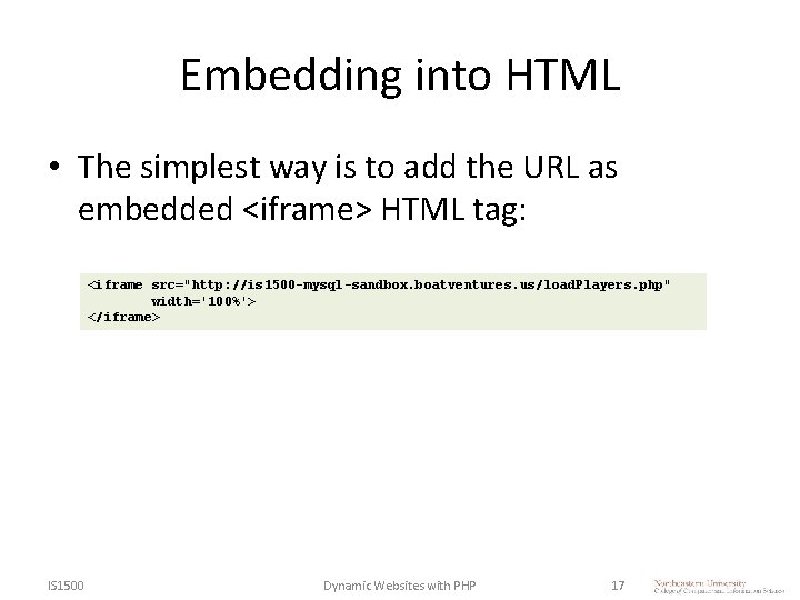 Embedding into HTML • The simplest way is to add the URL as embedded Embedding into HTML • The simplest way is to add the URL as embedded