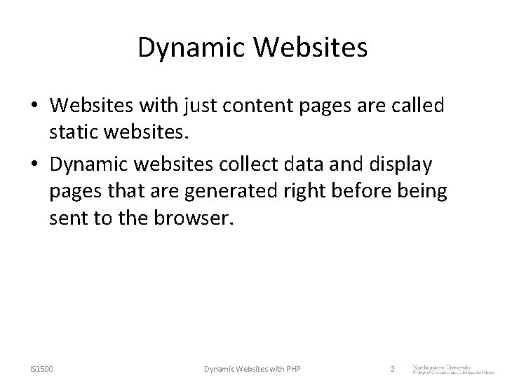 Dynamic Websites • Websites with just content pages are called static websites. • Dynamic Dynamic Websites • Websites with just content pages are called static websites. • Dynamic