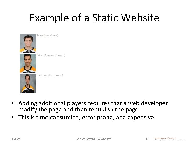 Example of a Static Website • Adding additional players requires that a web developer Example of a Static Website • Adding additional players requires that a web developer