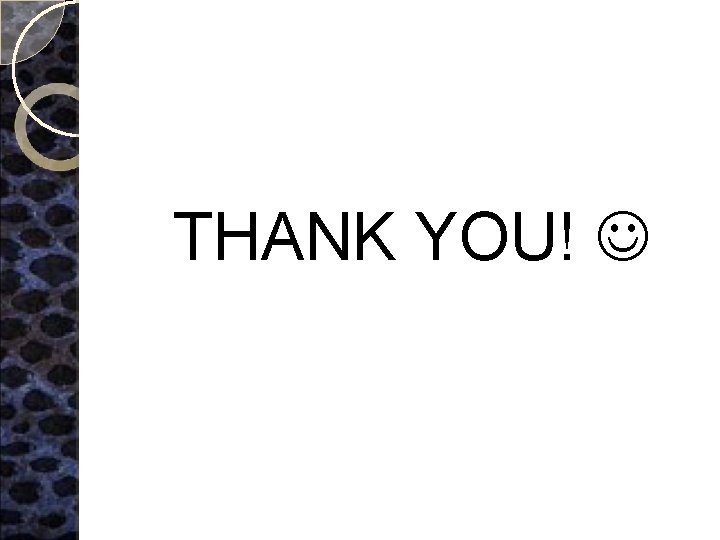 THANK YOU! 