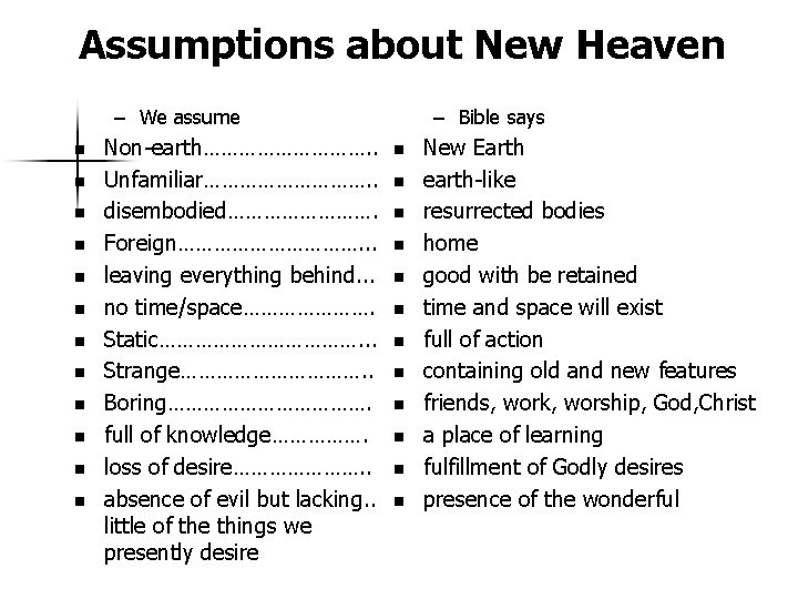 Assumptions about New Heaven – We assume n n n Non-earth……………. . Unfamiliar……………. .