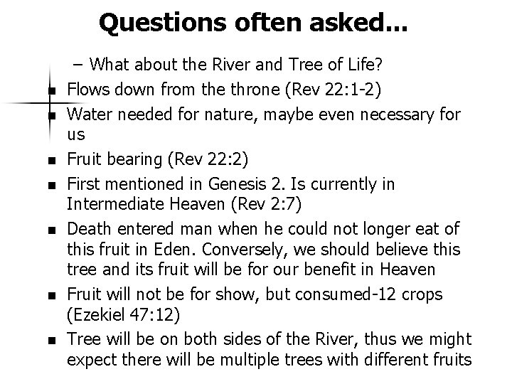 Questions often asked. . . n n n n – What about the River