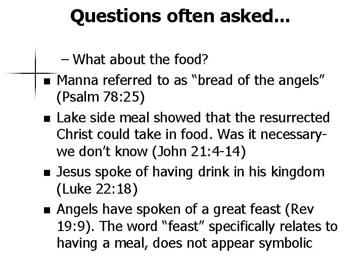 Questions often asked. . . n n – What about the food? Manna referred