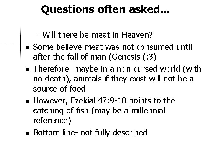 Questions often asked. . . n n – Will there be meat in Heaven?