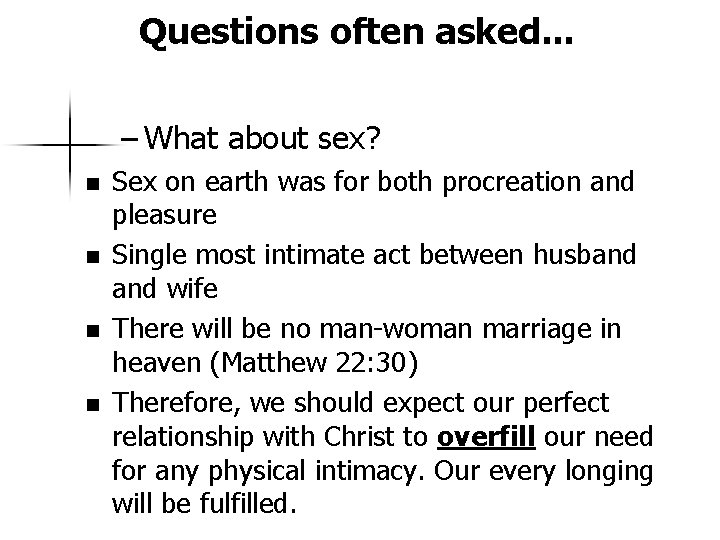 Questions often asked. . . – What about sex? n n Sex on earth