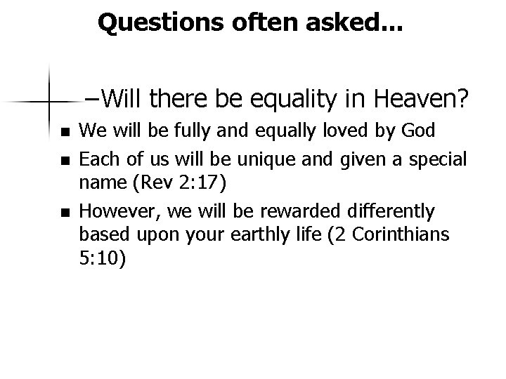 Questions often asked. . . – Will there be equality in Heaven? n n