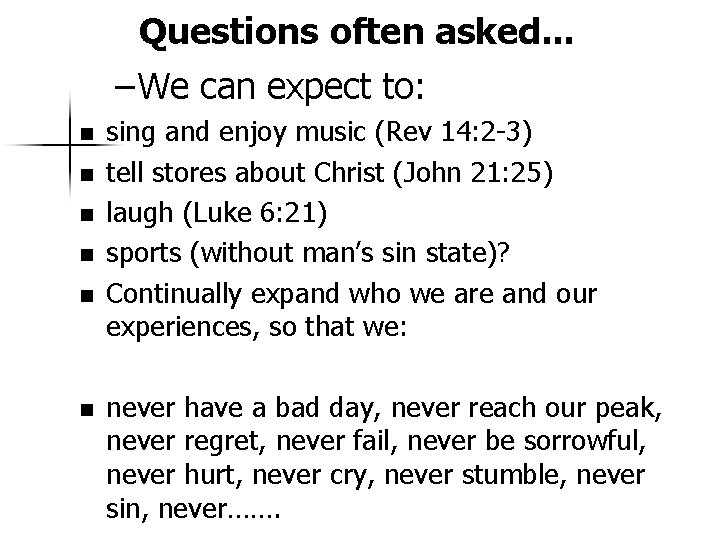 Questions often asked. . . – We can expect to: n n n sing