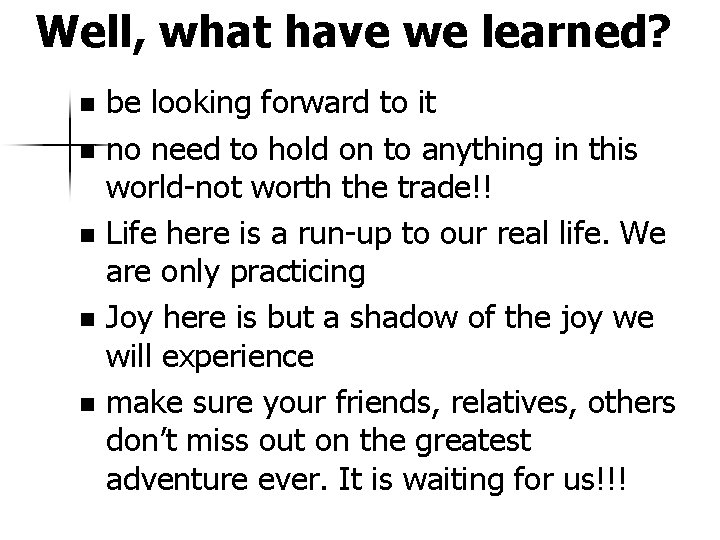 Well, what have we learned? be looking forward to it n no need to